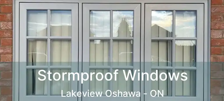 Stormproof Windows Lakeview Oshawa - ON