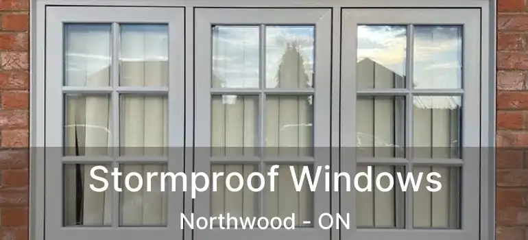  Stormproof Windows Northwood - ON