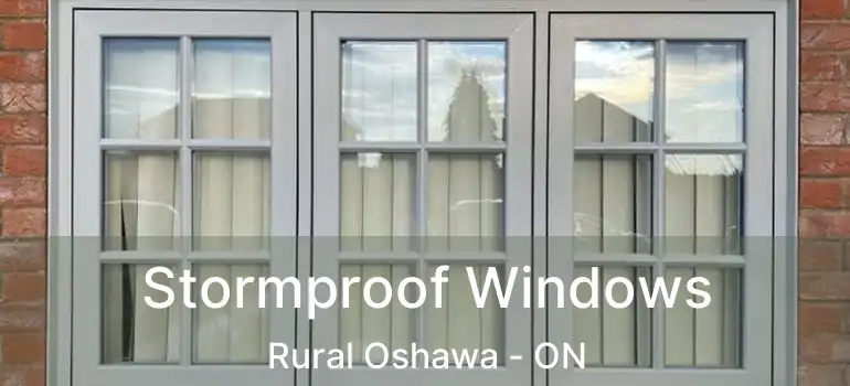  Stormproof Windows Rural Oshawa - ON
