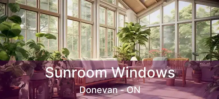  Sunroom Windows Donevan - ON