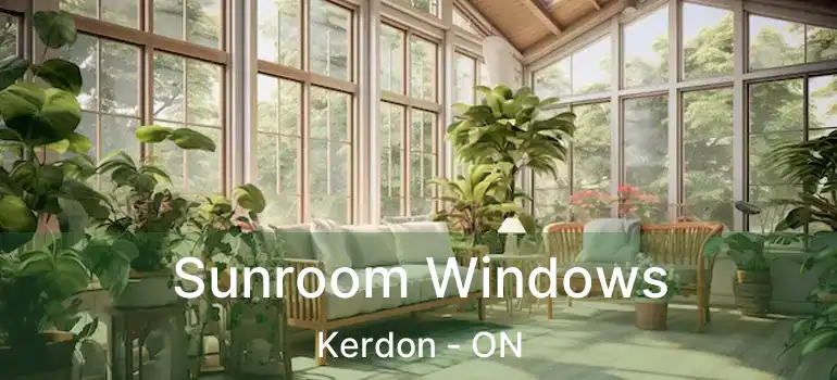  Sunroom Windows Kerdon - ON