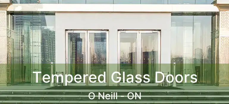 Tempered Glass Doors O Neill - ON