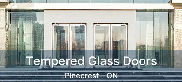  Tempered Glass Doors Pinecrest - ON