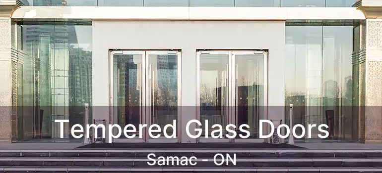 Tempered Glass Doors Samac - ON
