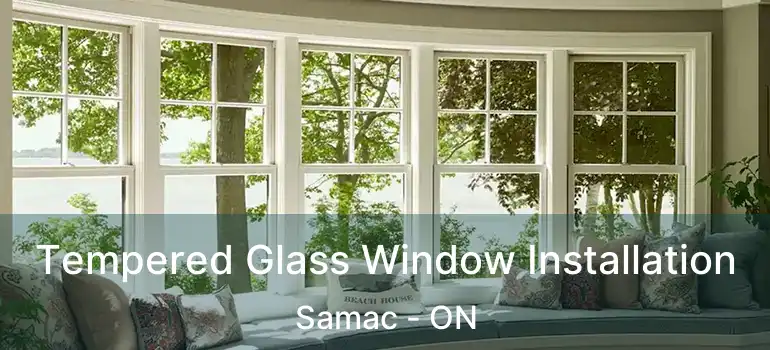  Tempered Glass Window Installation Samac - ON