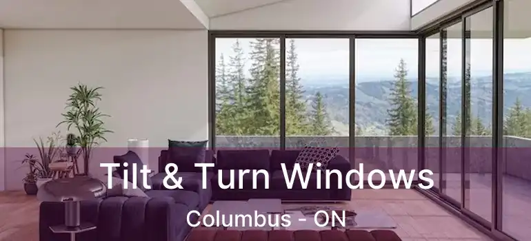  Tilt & Turn Windows Columbus - ON