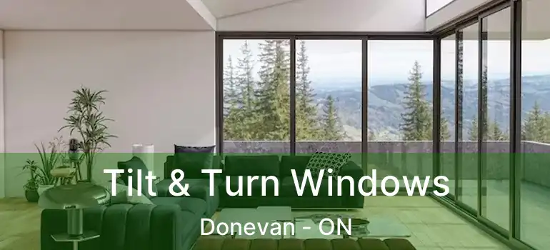  Tilt & Turn Windows Donevan - ON