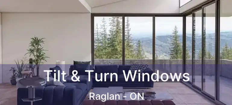  Tilt & Turn Windows Raglan - ON