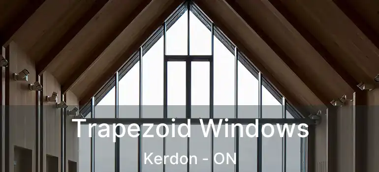  Trapezoid Windows Kerdon - ON