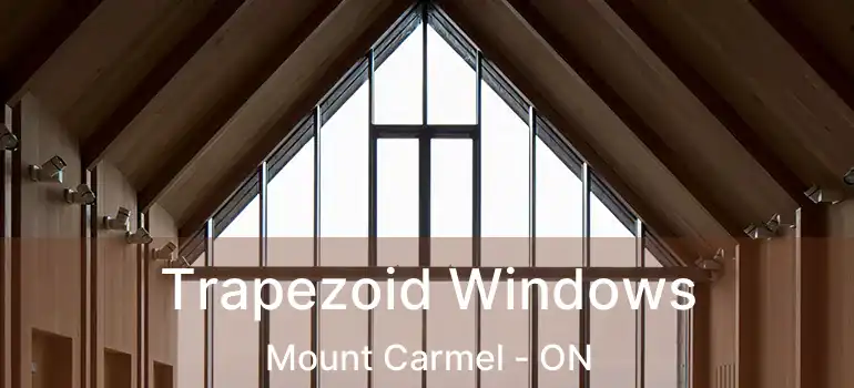  Trapezoid Windows Mount Carmel - ON