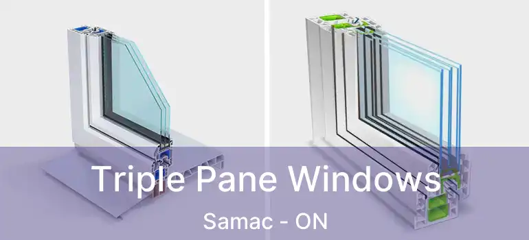  Triple Pane Windows Samac - ON