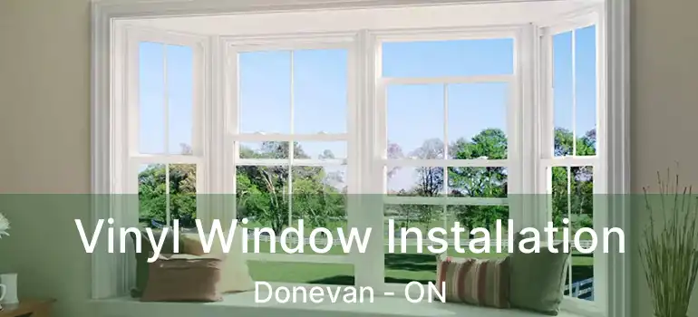  Vinyl Window Installation Donevan - ON