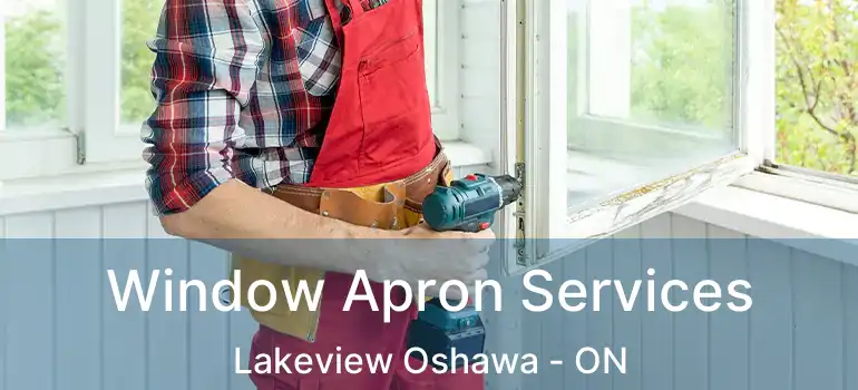  Window Apron Services Lakeview Oshawa - ON