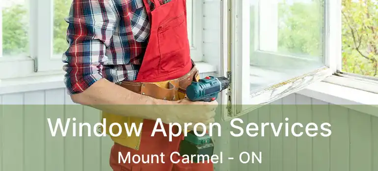  Window Apron Services Mount Carmel - ON
