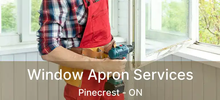 Window Apron Services Pinecrest - ON