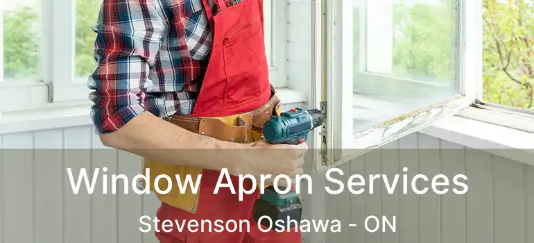  Window Apron Services Stevenson Oshawa - ON