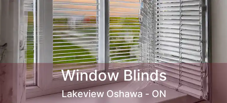  Window Blinds Lakeview Oshawa - ON