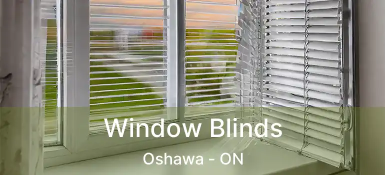  Window Blinds Oshawa - ON