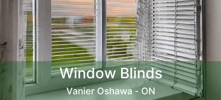  Window Blinds Vanier Oshawa - ON