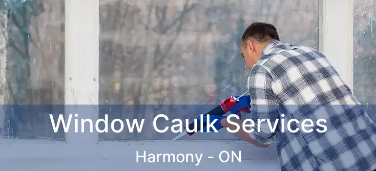 Window Caulk Services Harmony - ON
