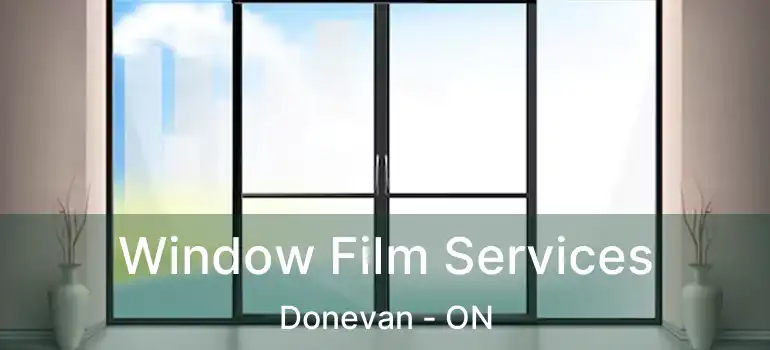 Window Film Services Donevan - ON