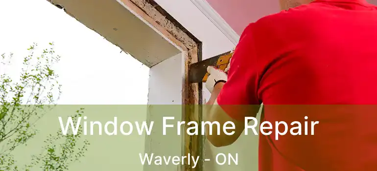  Window Frame Repair Waverly - ON