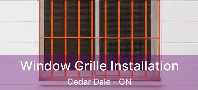  Window Grille Installation Cedar Dale - ON