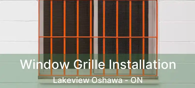  Window Grille Installation Lakeview Oshawa - ON