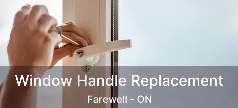  Window Handle Replacement Farewell - ON