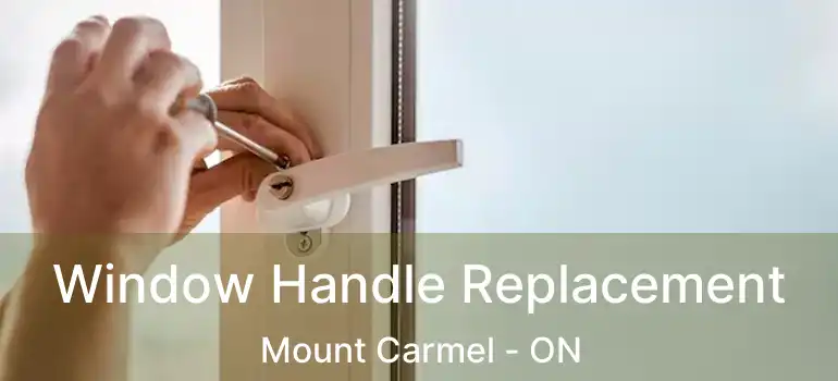  Window Handle Replacement Mount Carmel - ON
