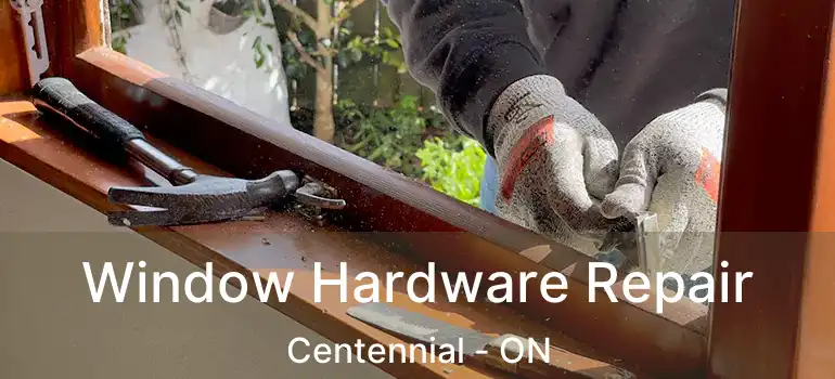  Window Hardware Repair Centennial - ON