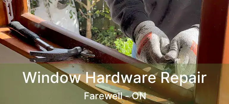  Window Hardware Repair Farewell - ON