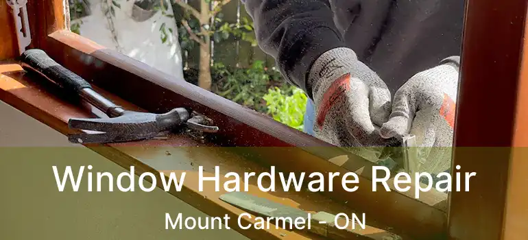  Window Hardware Repair Mount Carmel - ON