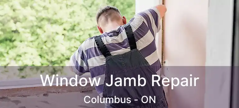  Window Jamb Repair Columbus - ON