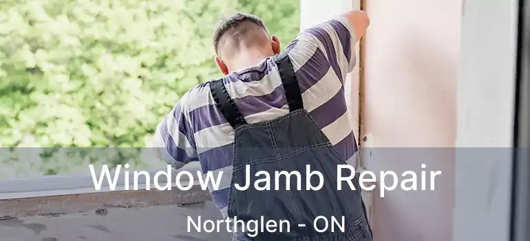  Window Jamb Repair Northglen - ON