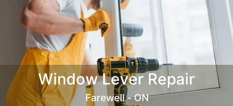 Window Lever Repair Farewell - ON