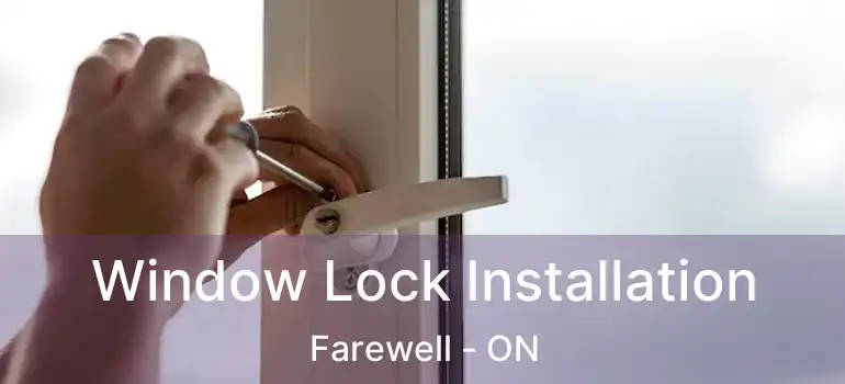  Window Lock Installation Farewell - ON
