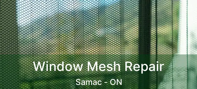  Window Mesh Repair Samac - ON
