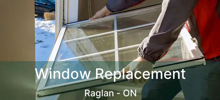 Window Replacement Raglan - ON