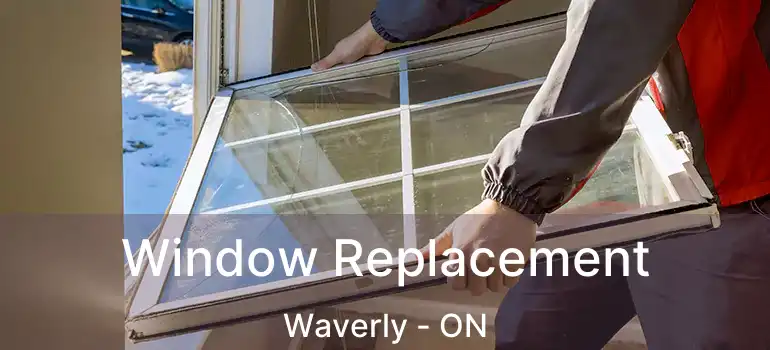 Window Replacement Waverly - ON