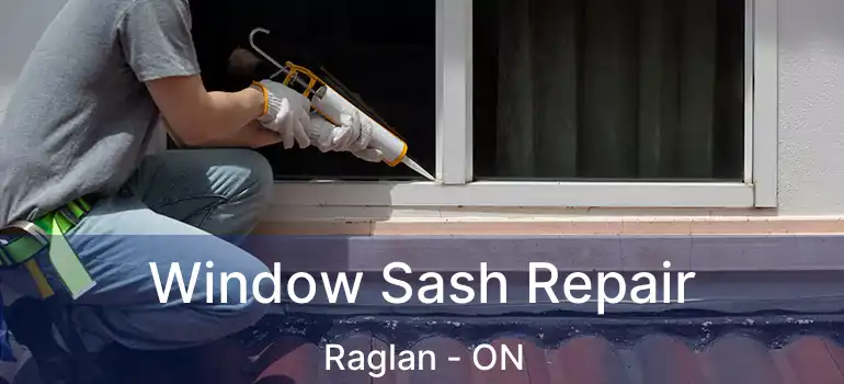  Window Sash Repair Raglan - ON