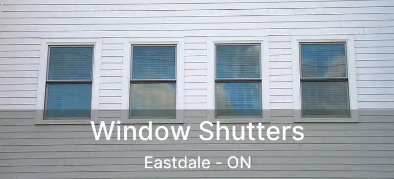  Window Shutters Eastdale - ON