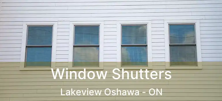  Window Shutters Lakeview Oshawa - ON