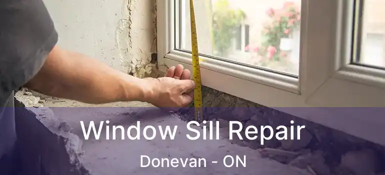 Window Sill Repair Donevan - ON