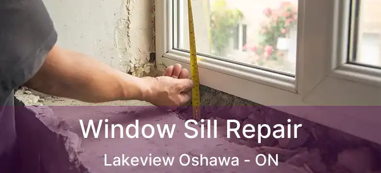 Window Sill Repair Lakeview Oshawa - ON