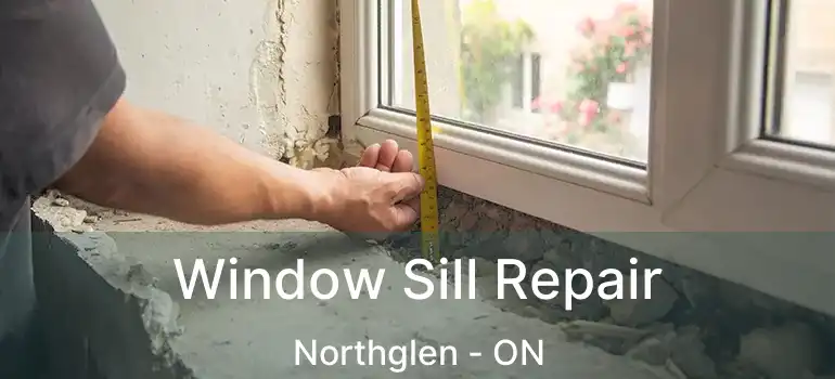 Window Sill Repair Northglen - ON