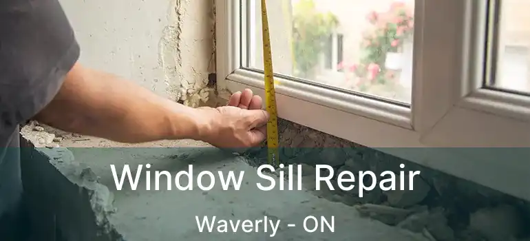 Window Sill Repair Waverly - ON