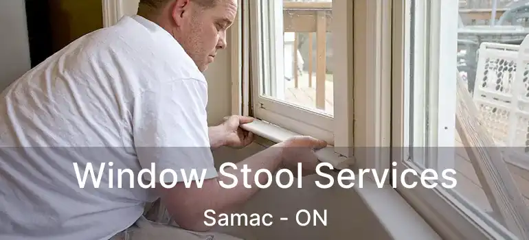 Window Stool Services Samac - ON