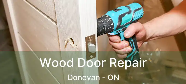 Wood Door Repair Donevan - ON