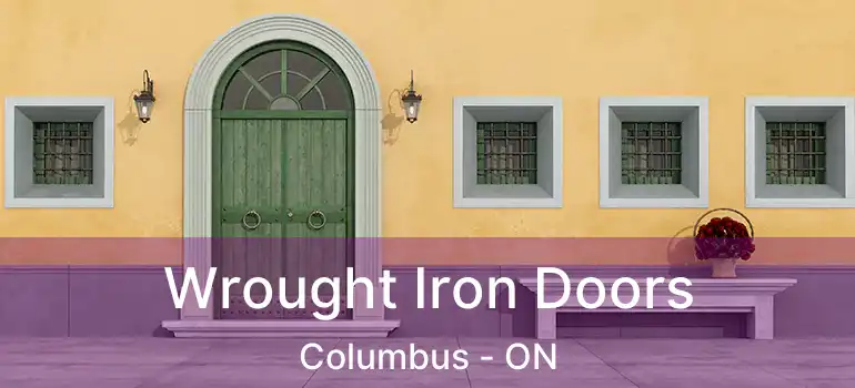  Wrought Iron Doors Columbus - ON